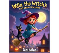 Willa the Witch’s Lost Broom Storybook for Kids Ages 5-7: Fun Halloween Mystery Adventure Book with Clues, Friendship Lessons