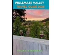WILLAMETTE VALLEY TRAVEL GUIDE 2026 (Travel destination series)