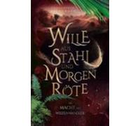 Wille Aus Stahl Und Morgenröte (ebook)