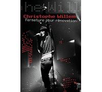 Willem, Christophe - Fermeture pour rénovation [DVD]