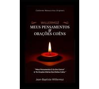 Willermoz: Meus Pensamentos & Orações Coëns: "Meus Pensamentos e os dos Outros" & "As Orações Diárias dos Eleitos Coëns"
