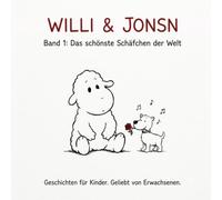 Willi & Jonsn Band 1 - Das schönste Schäfchen der Welt: Ideal für Kinder von 5 bis 8 Jahren und Erwachsene bis 99+