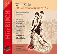 WILLI KOLLO "Als ich jung war in Berlin...": Literarisch-musikalische Erinnerungen