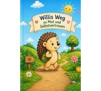 Willi´s Weg zu Mut und Selbstvertrauen