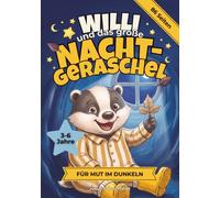 Willi und das große Nacht-Geraschel: Ein Vorlese- & Mitmachbuch für Mut im Dunkeln und gegen unheimliche Geräusche in der Nacht. Mit Übungen zum ... 3 bis 6 Jahren. (Willi der kleine Baumeister)