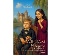 William & Abby: ... auf der Suche nach dem schwarzen Gold