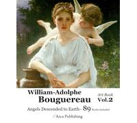 William-Adolphe Bouguereau Art Book Vol.2 Angels Descended to Earth (Arca Publishing Art Books)