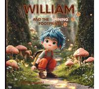 William and the Shining Footprints: A Magical Forest Adventure Following a Trail of Glowing Footprints