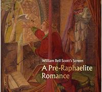 William Bell Scott's Screen A Pre-Raphaelite Romance /anglais
