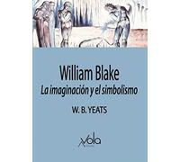William Blake: La imaginación y el simbolismo (VOLA)