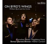 Mields, Harer, Boreas Quartett, Hathor Consort – On Byrd's Wings – Byrd y contemporáneos – NAXOS