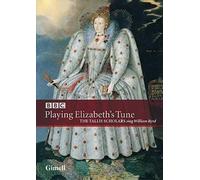 William Byrd: Playing Elizabeth's Tune - Geistliche Musik von William Byrd [Alemania] [DVD]