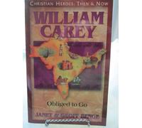 William Carey: Obliged to Go (Christian Heroes: Then & Now S.)
