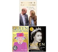 William & Catherine The Intimate Inside Story, Queen Elizabeth Ii & Queen of Our Times The Life of Elizabeth II 3 Books Collection Set