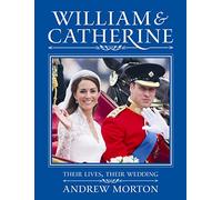 William & Catherine: Their Lives, Their Wedding