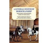 William Cavendish A General System of Horsemanship (Tapa blanda)