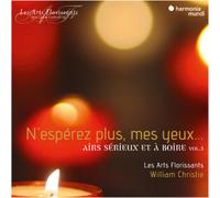 William Christie y Les Arts Florissants – Nesperez Plus Mes Yeux. Airs Serieux Et A Boire