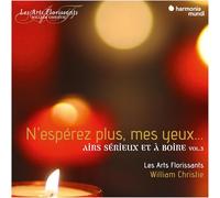 William Christie y Les Arts Florissants – Nesperez Plus Mes Yeux. Airs Serieux Et A Boire