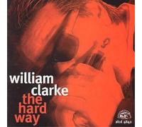 William Clarke The Hard Way (CD) Album (Importación USA)