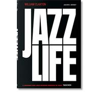 William Claxton. Jazzlife: A Jouney for Jazz Across America in 1960 (Fotografia)