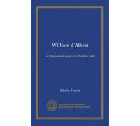 William d'Albini: or, The second siege of Rochester Castle