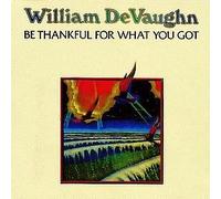 William Devaughn / Be Thankful For What You Got