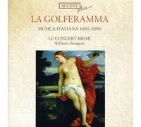 Dongois, William Le Concert Brise - La Golferamma: Musica Italiana (1600-1650) / Le Concert Brise - Dongois