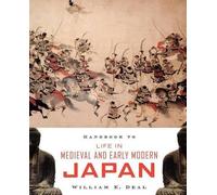 William E. Deal Handbook to Life in Medieval and Early Modern Japa (Tapa blanda)