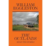 William Eggleston: The Outlands, Selected Works