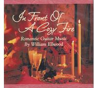William Ellwood - In Front of a Cozy Fire: Romantic Guitar Music