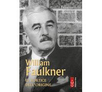 William Faulkner. Tutto il tempo irrevocabile (Profili)