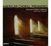 William Ferris Chorale - American Choral Premieres