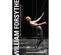 William Forsythe – La práctica de la coreografía: Comienza desde cualquier punto – Routledge
