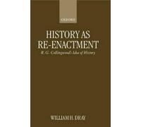 William H. Dray History as Re-enactment (Tapa blanda)