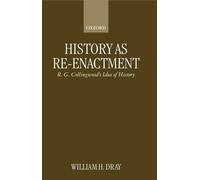 William H. Dray History as Re-enactment (Tapa blanda)
