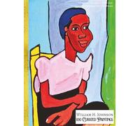'WILLIAM H. JOHNSON: 100 Curated Paintings'; Luxury Coffee Table Book/High Quality Prints/Plates; Softcover; Large A4 Size (8.5x11.69"); Premium ... Commentaries (My Private Art Gallery)