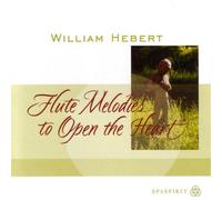 William Hebert, , Cynthia Darby - Flute Melodies to Open the Heart (US Import)