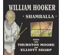 Shamballa (RSD 2023)-WILLIAM HOOKER WITH THURSTON MOORE & ELLIOTT SHARP