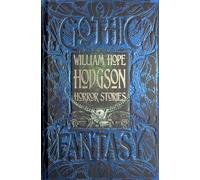 William Hope Hodgson Horror Stories (Gothic Fantasy)