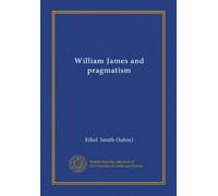 William James and pragmatism
