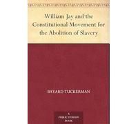 William Jay and the Constitutional Movement for the Abolition of Slavery