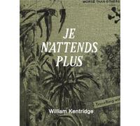 William Kentridge Je n'attends plus (LUMA, Arles) English Edition /anglais