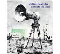 William Kentridge: Listen to the Echo
