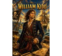 William Kidd: Legendary Sea Captain Biography for Kids, Educational Manga Adventure, Pirate Trials, Maritime History, Golden Age of Piracy (Icons of History Manga)