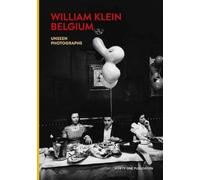 William Klein - Belgium: Unseen Photographs (Fifty one publication)