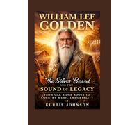 WILLIAM LEE GOLDEN: The Silver Beard and the Sound of Legacy: From Oak Ridge Roots to Country Music Immortality