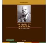 William Leo Hansberry: The Father of African Studies (Brilliant Minds: African Scholars Who Shaped the World)