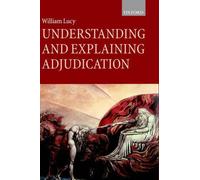 William Lucy Understanding and Explaining Adjudication (Tapa dura)