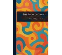 William Makepeace Thackeray The Book of Snobs (Tapa dura)