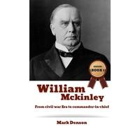 William McKinley: From War Era to Commander-in-chief